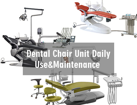 Dental Chair Unit Daily Use, Cleaning And Maintenance Guide (Recommended Collection)
